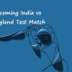 Upcoming India vs England Test Match